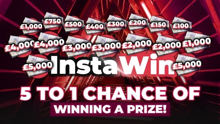 5/1 Chance to Win (£1,000 End Prize + 3,999 InstaWins)